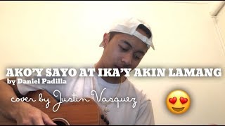 Akoy sayo at ikay akin lamang x cover by Justin Vasquez [upl. by Silsby]