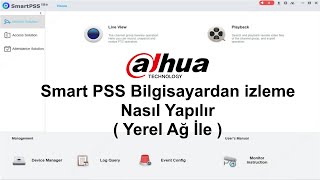 Dahua Kamera Sistemi Smart PSS İle Bilgisayardan İzleme  Yerel Ağ [upl. by Lilah]