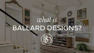 Ballard Designs  Who We Are [upl. by Anilyx]