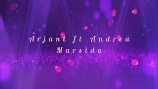 Arjani ft Andrea  Marsida Lyrics Video [upl. by Ahk]