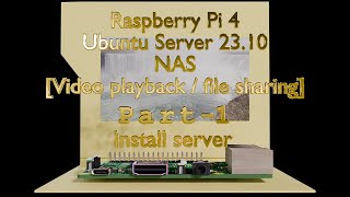 Ubuntu server on Raspberry Pi4  NAS file storage  video playback  Part 1 [upl. by Kelcy]