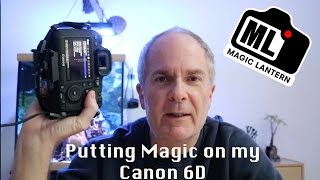 Putting Magic on my Canon 6D [upl. by Venable]