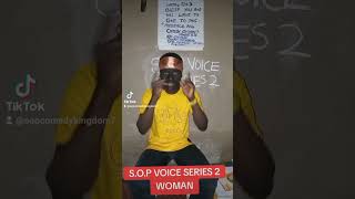 SOP VOICE SERIES 2WOMANSOP COMEDY KINGDOM [upl. by Huldah]