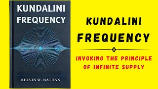 Kundalini Frequency Invoking the Principle of Infinite Supply Audiobook [upl. by Laird]