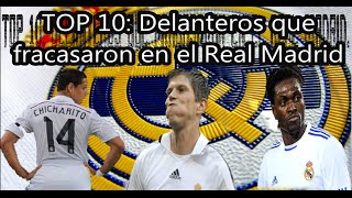 TOP 10 Delanteros que fracasaron en el Real Madrid  Fútbol Social [upl. by Combe]