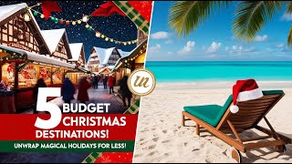 Christmas on a Budget 5 Stunning Destinations to Visit [upl. by Delilah961]