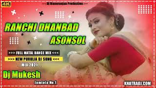 Ranchi Dhabad Asansol ll Purulia new Dj Song 2025 llFull Matal Dance Mix Dj [upl. by Jabin]