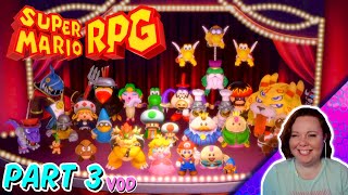 Saving The Kingdom With The Power Of Friendship  Super Mario RPG  Part 3 END VOD [upl. by Elocen229]