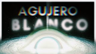 AGUJERO BLANCO ⚪️  Entre la Ciencia y la Ficción ¿qué hay al otro lado de un Agujero Negro [upl. by Schiff]