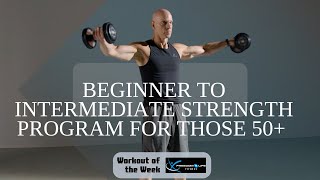 A Great Strength Training Program For Beginner To Intermediates 50 Years and Up [upl. by Imoyik]