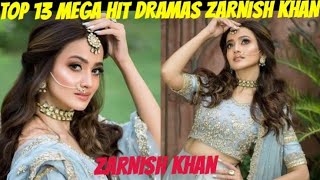 ZARNISH KHAN kay Top 13 Best Blockbuster popular Dramas list MEGA HIT DRAMAS [upl. by Dam]