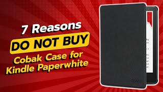 DONT BUY CoBak Case for Kindle Paperwhite BEFORE WATCHING THIS VIDEO 🛑📚 7 Reasons [upl. by Roman]