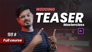 Wedding teaser editing complete masterclass in Hindi  By mukeshmack [upl. by Godiva297]