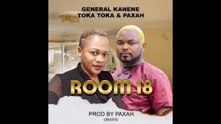 general kanene ft toka toka room 18 [upl. by Artenehs]