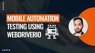 Mobile Automation Testing using WebdriverIO [upl. by Dduj]