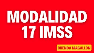 Modalidad 17 IMSS Reversión de cuotas por subrogación de servicios [upl. by Gow208]