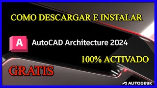 ✅ Descargar e instalar AutoCAD Architecture 2024 Activado gratis CON LICENCIA EDUCATIVA [upl. by Andrade734]