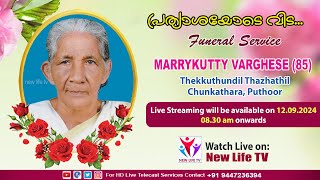 MARRYKUTTY VARGHESE 85  Puthoor  Funeral Service On 12092024  New Life Tv Live [upl. by Peggi]