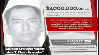 Recompensa A03516 Salvador Granados Vargas alias “El Chava Granados” [upl. by Remoh996]