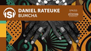 Daniel Rateuke  Bumcha  Stereo Productions [upl. by Isnan883]