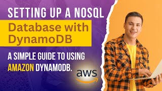 Setting Up a NoSQL Database with DynamoDB A simple guide to using Amazon DynamoDB [upl. by Rachele716]