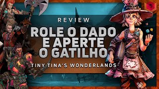 🎮 TINY TINAS WONDERLANDS  ANÁLISE  REVIEW  VALE A PENA [upl. by Thia]