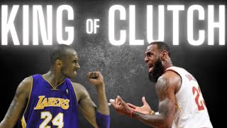 Kobe Bryant vs LeBron James The TRUE King of CLUTCH [upl. by Neehsas246]