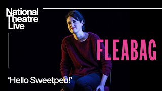 Fleabag  Hello Sweetpea  National Theatre Live [upl. by Orian]