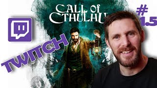 Call of Cthulhu The Game TWITCH Live stream Part 15 [upl. by Kamila]