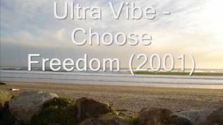 Ultra Vibe  Choose Freedom 2001 [upl. by Bautista]