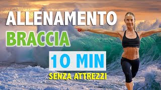 Allenamento Braccia Toniche 10  Senza Attrezzi [upl. by Suoirad]