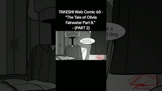 TAKESHI Web Comic 68  quotThe Tale of Olivia Fairwater Part 8quot  PART 2 anime comics cartoon [upl. by Possing]