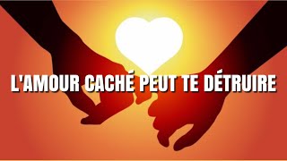 LAMOUR CACHÉ PEUT TE DÉTRUIRE [upl. by Falo466]