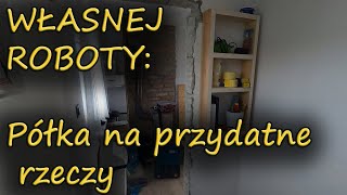 Własnej Roboty Półka na podstawowe narzędzia i nie tylko [upl. by Naerb]