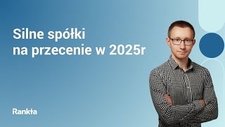 Silne spółki na przecenie na 2025 rok [upl. by Ahsot]