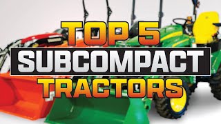 TOP 5 Subcompact Tractors 2024 [upl. by Bidget]