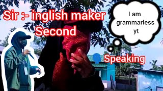 lm today Sir Inglish maker Second Becoming 👌because Im grammarless yt [upl. by Anhoj549]