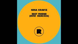 Nina Kraviz  Best Friend DVS1 Forever Mix feat Naughty Wood [upl. by Llirrehs]