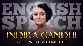 ENGLISH SPEECH  INDIRA GANDHI Vision for the Future English Subtitles [upl. by Afaw348]