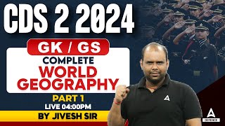 CDS 2 2024 Preparation  Complete World Geography 1  CDS GK GS Classes  By Jivesh Sir [upl. by Atiloj]