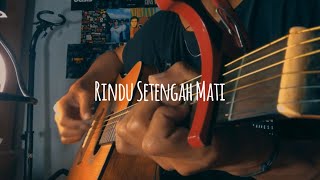 RINDU SETENGAH MATI D’MASIV COVER WILDAN SHOFI [upl. by Ojahtnamas]