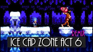 Ice Cap Zone Act 6 Remix  Sonic 3 amp Knuckles [upl. by Enrobyalc]