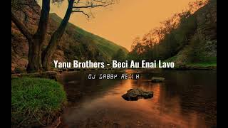 Yanu Brothers  Beci Au Enai Lavo DJ GABBY REMIX [upl. by Nilyarg]