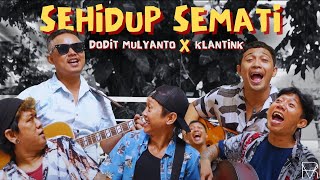 SEHIDUP SEMATI SAMA KAMU  DODIT MULYANTO X KLANTINK [upl. by Rosalba728]