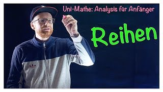 40 Reihen  Analysis für Anfänger Reihen [upl. by Eyram]