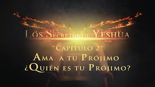 Los secretos de Yeshua CAP 2 Ama a tu prójimo ¿Quién es tu prójimo [upl. by Anniken]