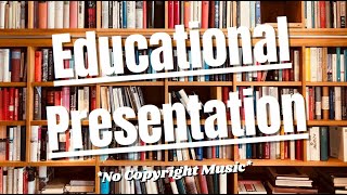 Educational Background Music For Presentation No Copyright  Free Presentation Music [upl. by Htnnek]