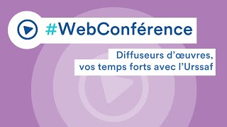 Webconférence  diffuseurs d’œuvres vos temps forts avec l’Urssaf [upl. by Inilahs]