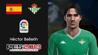 HÉCTOR BELLERÍN España amp Real Betis PES2013 face [upl. by Debbi]