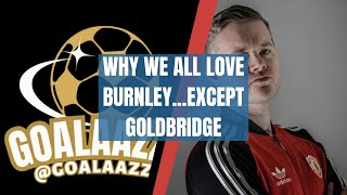 Why everyone loves Burnley FCexcept Goldbridge [upl. by Celestyn584]